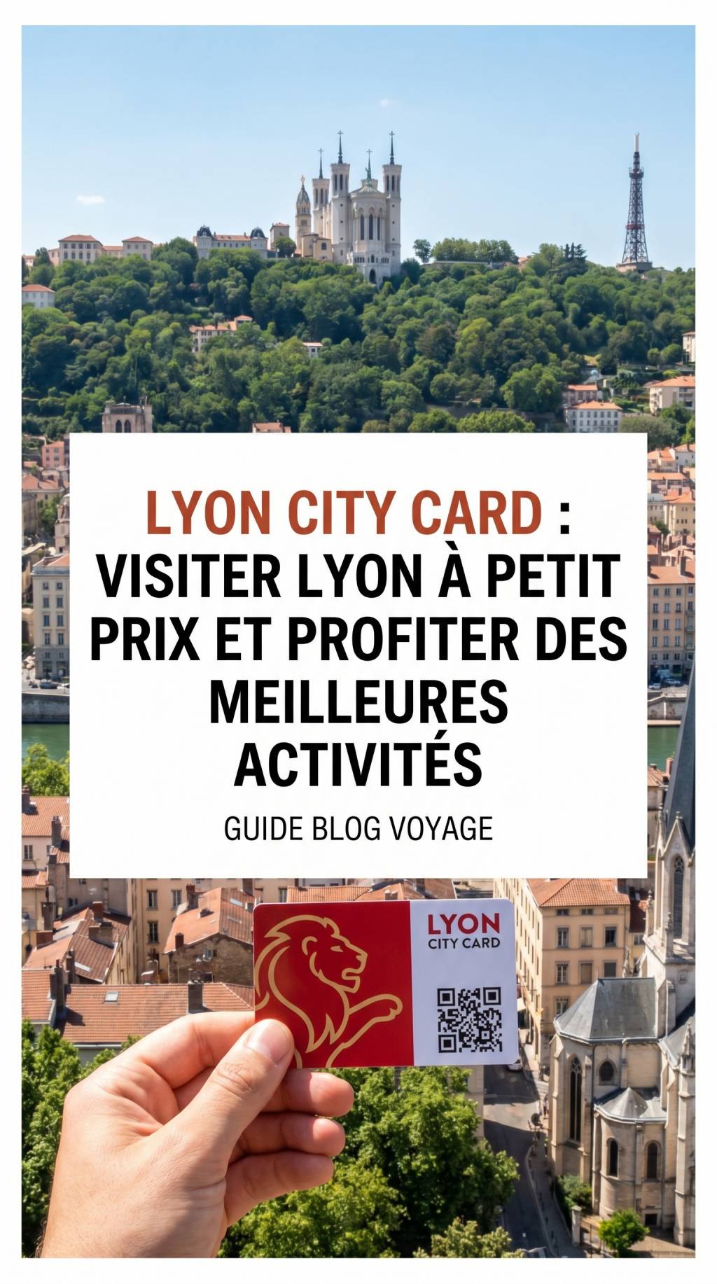 Lyon city card pour visiter Lyon à petit prix et profiter des meilleures activités